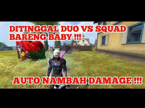 DITINGGAL DUO VS SQUAD BARENG BABY AUTO NAMBAH DAMAGE YouTube