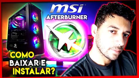 Como Baixar E Instalar O Msi Afterburner 100 Atualizado Youtube