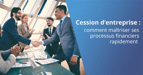 Cession Dentreprise Ma Triser Vos Processus Financiers