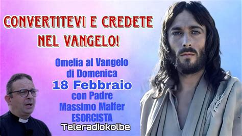 Omelia Al Vangelo Di Domenica 18 Febbraio Con Padre Massimo Malfer