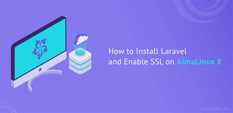 How To Install Laravel And Enable SSL On AlmaLinux 8