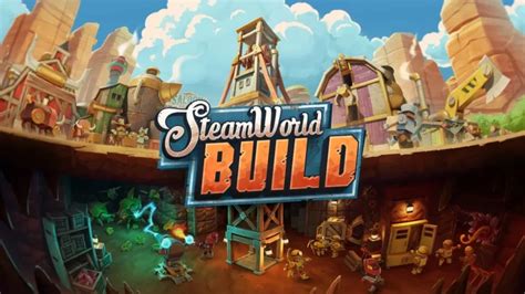 Steamworld Build Game City Builder Baru Dari Thunderful Games Gamedaim