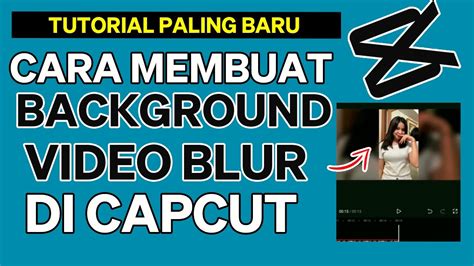 Cara Membuat Background Video Blur Di Capcut Youtube