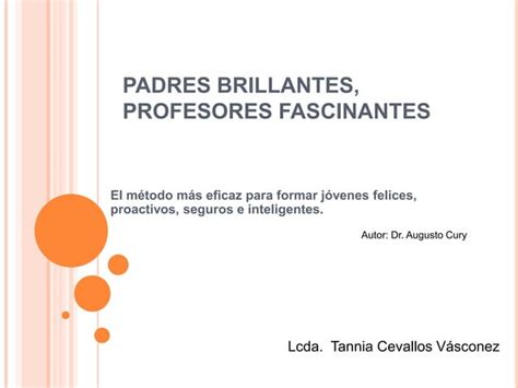 Padres Brillantes Profesores Fascinantes Ppt