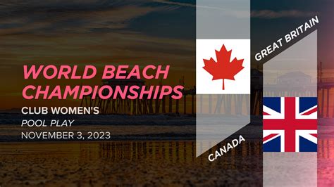 Canada Vs Great Britain Women S Pool Play World Beach