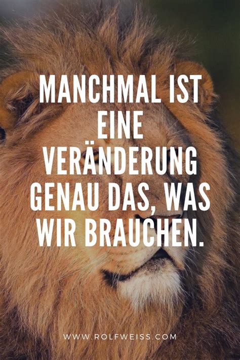 A Lion S Face With The Words Manchmal Iste Vie Verdanderung Genau Des