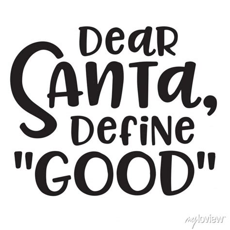 Dear Santa Define Good Background Inspirational Quotes Typography