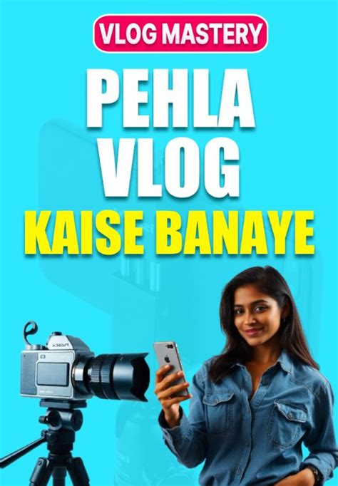 Ghar Baithkar Vlogs Banaye Vlog Mastery