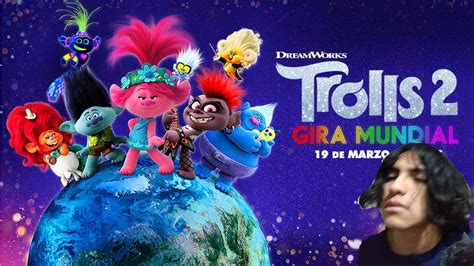 Trolls Gira Mundial Reseña Ft Cristian Hernandez YouTube