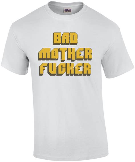 Bad Mother Fucker Pulp Fiction T Shirt Shirt