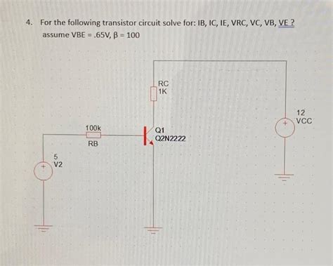 Solved 4 For The Following Transistor Circuit Solve For