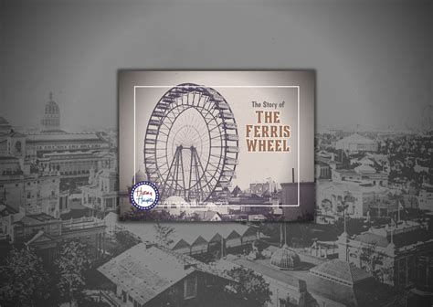 The Story of the Ferris Wheel – History Heights & Maestro Heights (Gail ...