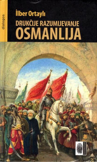 DrukČije Razumijevanje Osmanlija Ilber Ortayli