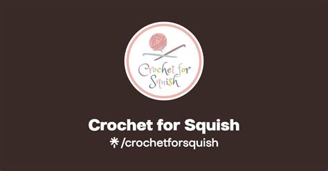 Crochet For Squish Instagram Facebook Linktree