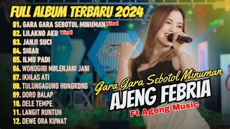 AJENG FEBRIA FULL ALBUM SIGAR GARA GARA SEBOTOL MINUMAN DANGDUT