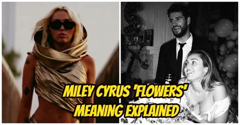 Miley Cyrus Flowers Meaning Fully Explained A Message To Liam