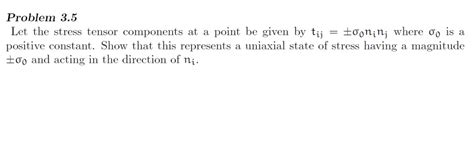 Solved Problem 3.5 Let the stress tensor components at a | Chegg.com