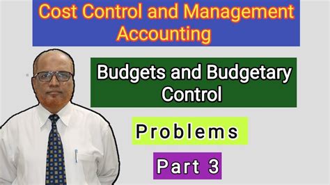 Cost Control And Management Accounting I Budgets And Budgetary Control