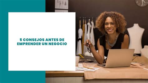 5 Consejos Para Antes De Emprender Un Negocio