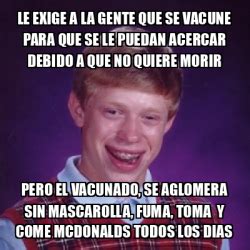 Meme Bad Luck Brian Le Exige A La Gente Que Se Vacune Para Que Se Le