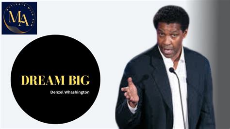 Dream Big Watch This Every Day And Change Your Life Denzel