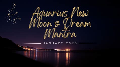 Aquarius New Moon & Dream Mantra - January 2023