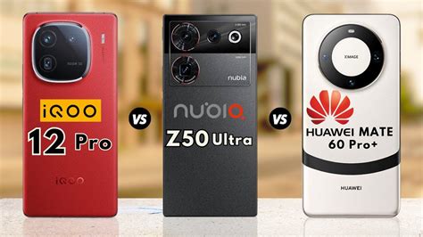 IQOO 12 Pro Vs Nubia Z50 Ultra Vs Huawei Mate 60 Pro YouTube