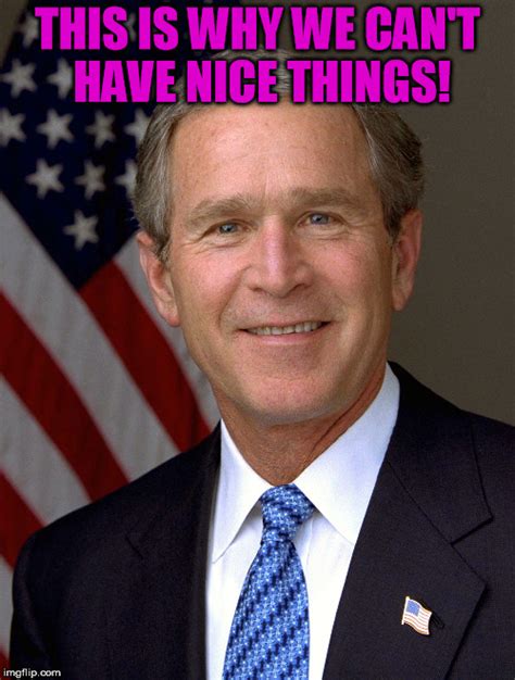 Image Tagged In Memesgeorge Bush Imgflip