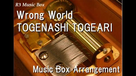 Wrong Worldtogenashi Togeari Music Box Anime Girls Band Cry Op