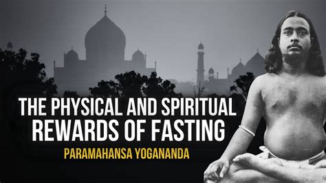 Paramahansa Yogananda The Physical And Spiritual Rewards Of Fasting