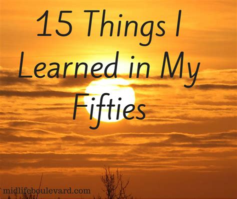 15 Things I Learned In My Fifties Midlife Boulevard