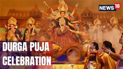 Durga Puja Kolkatas Pujo Celebrations Navaratri Durga Puja Video