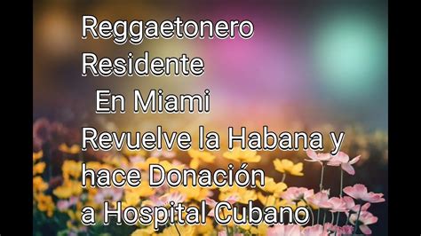 El Reggaetonero Cubano Residente En Miami Sorprende Con Su Gran