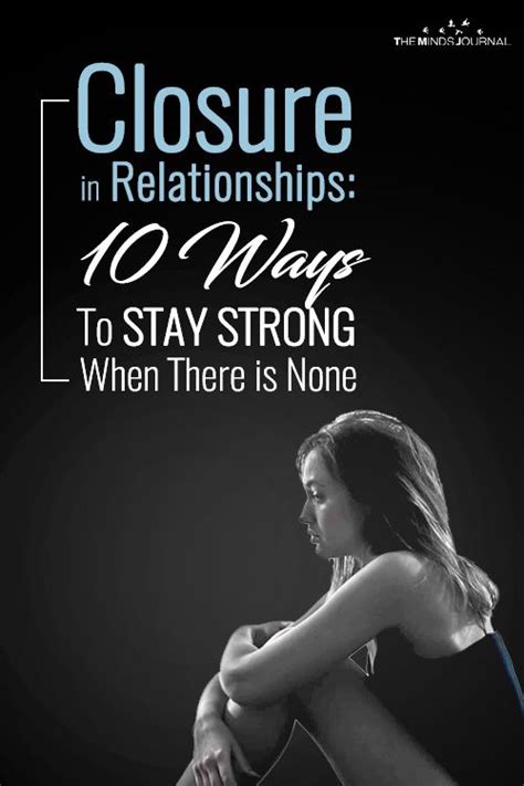 10 Steps To Get Closure When There Is None Healing Relationships Stay Strong Quotes