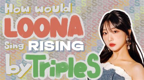 How Would Loona Sing Rising By Triple S Youtube