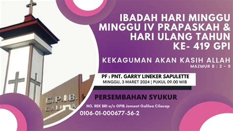 Gpib Galilea Cilacap Ibadah Hari Minggu Iv Prapaskah And Hut Ke 419