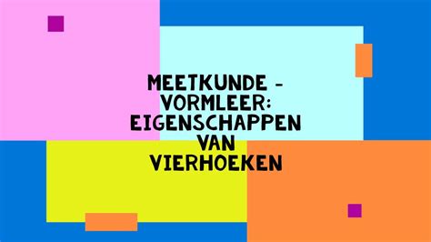 L Meetkunde Vierhoeken Youtube