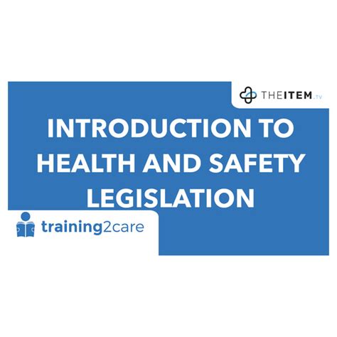 Introduction To Health And Safety Legislation The Item