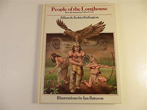 People of the Longhouse: How the Iroquoian Tribes Lived - Ridington ...