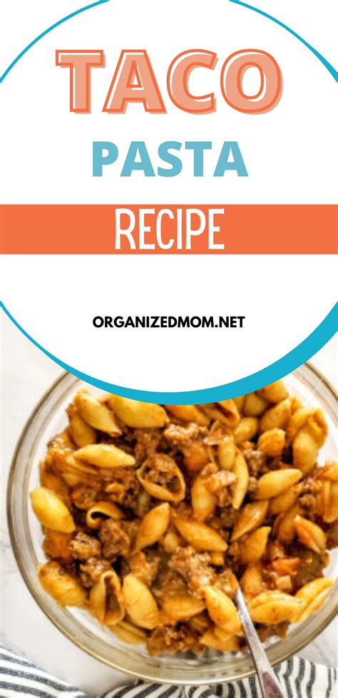 Taco Pasta Recipe The Organized Mom