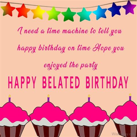 38 Best Belated Birthday Wishes