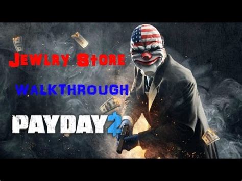 Payday Jewelry Store Walkthrough Youtube