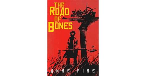 The Road Of Bones By Anne Fine — Reviews Discussion Bookclubs Lists