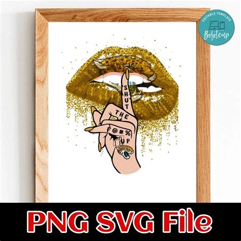Jacksonville Jaguars Lip Shut The Fuck Up Png Design Template Bobotemp