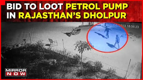 Petrol Pump Staffer Shot Injured In Rajasthan S Dholpur After