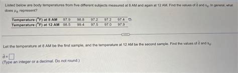 Solved Listed Below Are Body Temperatures From Five Chegg