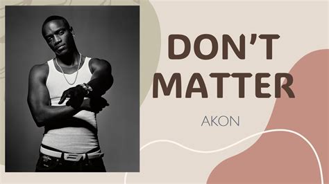 Dont Matter Akon Lyrics Lg Music Youtube