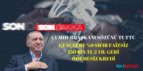 Cumhurbaşkanı sözünü tuttu 2 ay geri ödemesiz 0 SIFIR faizsiz 150 bin