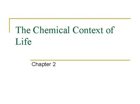 The Chemical Context Of Life Chapter The