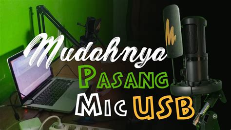 Mudahnya Pasang Dan Seting Satu Set Mic USB UNBOXING MAONO BOOM ARM